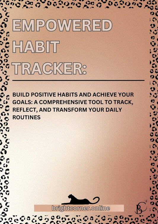 Cover page of the Empowered Habit Tracker, featuring a leopard print border and the title in bold with a motivational subtitle. Includes the Bright Corner logo and website.