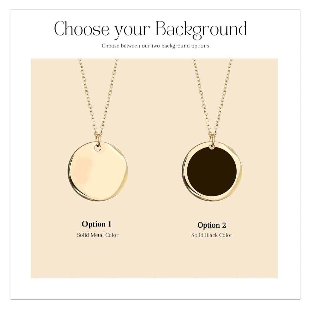 Two background options for personalized disc necklace: solid metal color and solid black color.